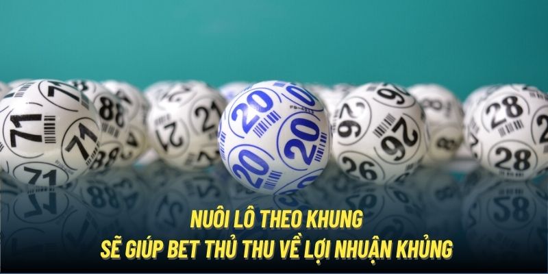 kinh nghiệm nuôi lô khủng